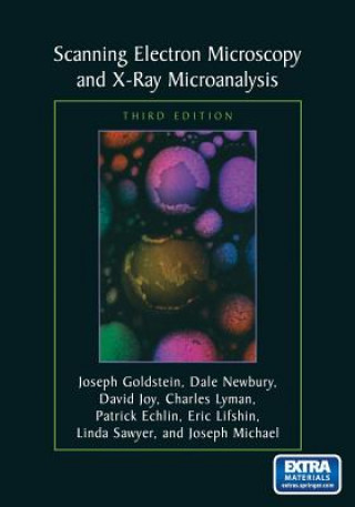 Kniha Scanning Electron Microscopy and X-Ray Microanalysis Joseph Goldstein