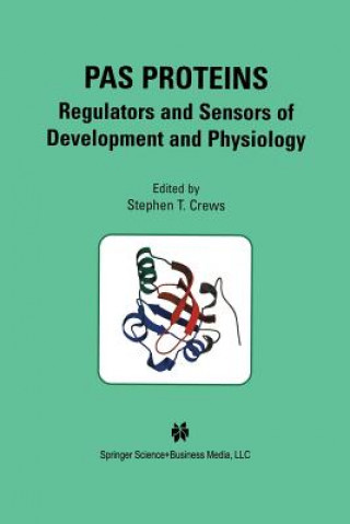 Kniha PAS Proteins: Regulators and Sensors of Development and Physiology Stephen T. Crews