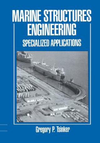 Книга Marine Structures Engineering: Specialized Applications Gregory Tsinker