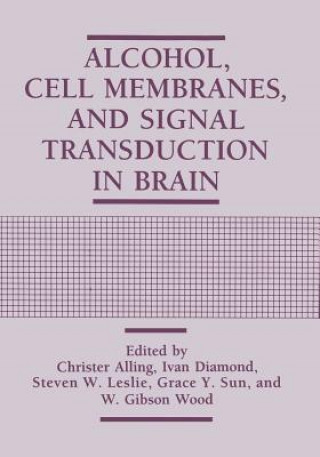 Carte Alcohol, Cell Membranes, and Signal Transduction in Brain Christer Alling