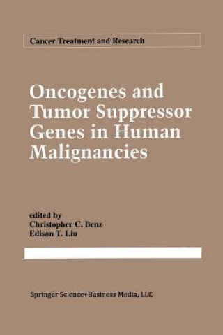 Książka Oncogenes and Tumor Suppressor Genes in Human Malignancies Christopher Benz