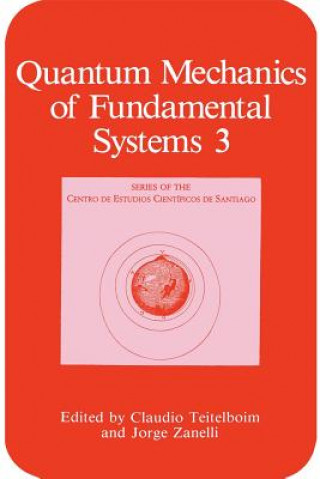 Kniha Quantum Mechanics of Fundamental Systems Claudio Teitelboim