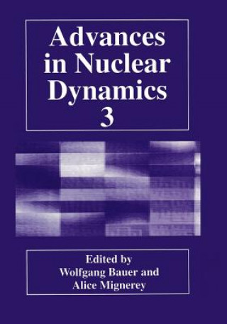 Książka Advances in Nuclear Dynamics 3 Wolfgang Bauer