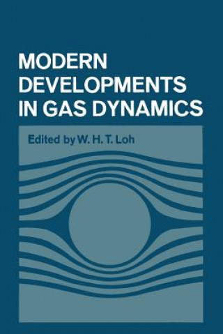 Knjiga Modern Developments in Gas Dynamics W. H. Loh
