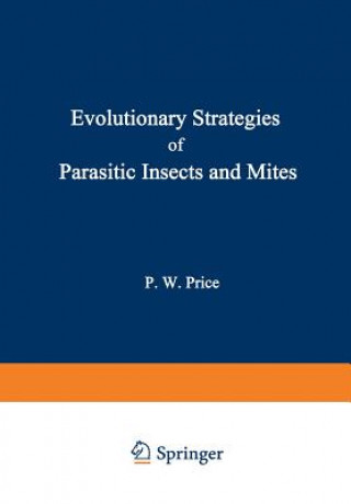 Könyv Evolutionary Strategies of Parasitic Insects and Mites Peter Price