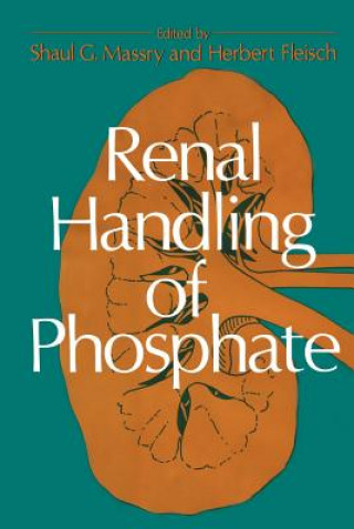 Könyv Renal Handling of Phosphate Shaul G. Massry