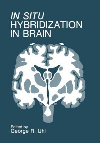 Kniha In Situ Hybridization in Brain George Uhl