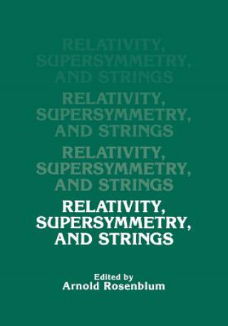 Carte Relativity, Supersymmetry, and Strings A. Rosenblum