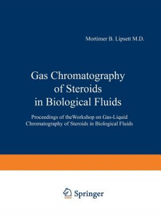 Livre Gas Chromatography of Steroids in Biological Fluids Mortimer B. Lipsett