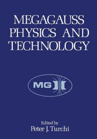 Kniha Megagauss Physics and Technology Peter J. Turchi