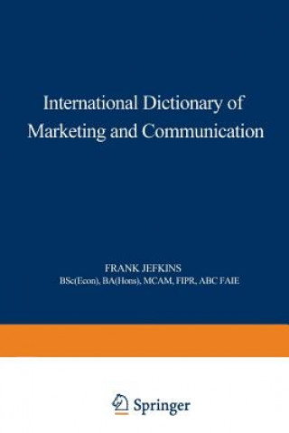 Carte International Dictionary of Marketing and Communication Frank William. Jefkins