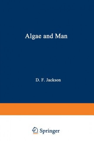 Könyv Algae and Man Daniel F. Jackson