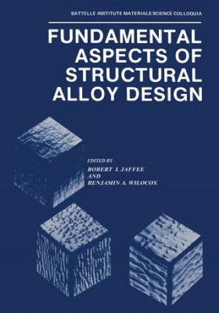 Carte Fundamental Aspects of Structural Alloy Design Robert Jaffee