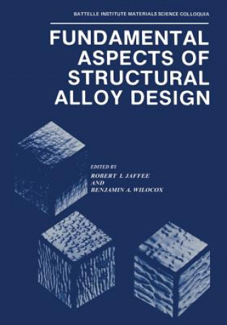 Kniha Fundamental Aspects of Structural Alloy Design Robert Jaffee