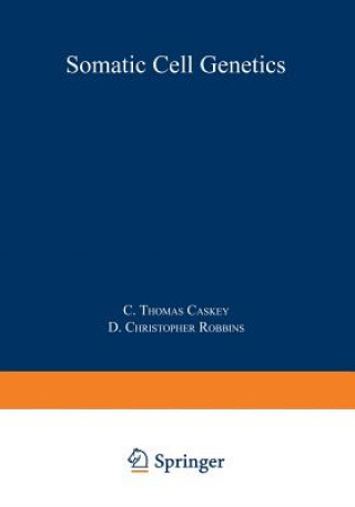 Kniha Somatic Cell Genetics C. Thomas Caskey
