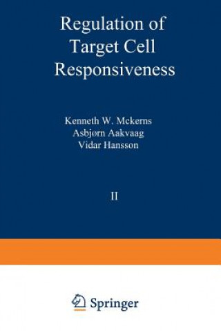 Kniha Regulation of Target Cell Responsiveness nternational Foundation for Biochemical Endocrino
