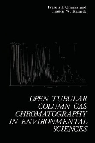 Kniha Open Tubular Column Gas Chromatography in Environmental Sciences Francis Onuska