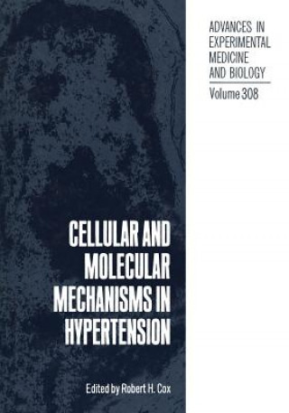 Kniha Cellular and Molecular Mechanisms in Hypertension Robert H. Cox