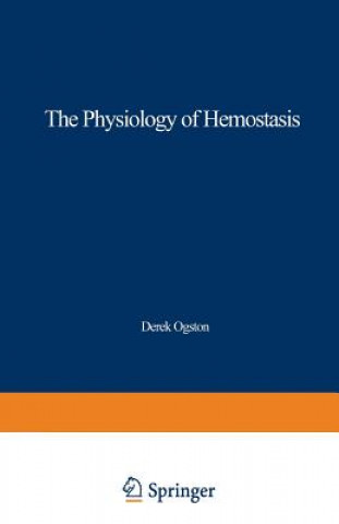 Kniha Physiology of Hemostasis Derek. Ogston