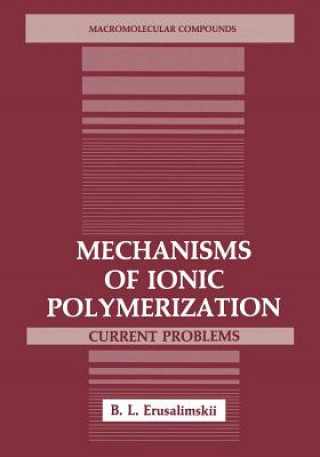 Carte Mechanisms of Ionic Polymerization B.L. Erusalimskii