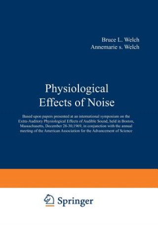 Kniha Physiological Effects of Noise Bruce Welch