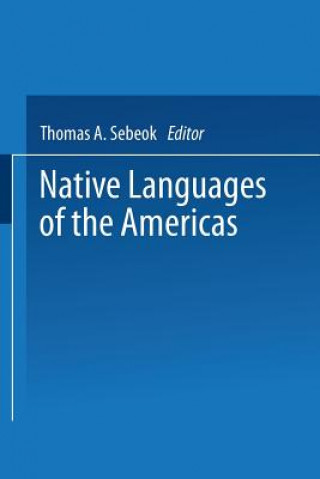 Könyv Native Languages of the Americas Thomas Sebeok