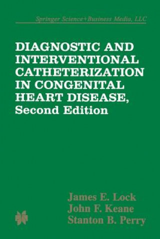 Kniha Diagnostic and Interventional Catheterization in Congenital Heart Disease James E. Lock