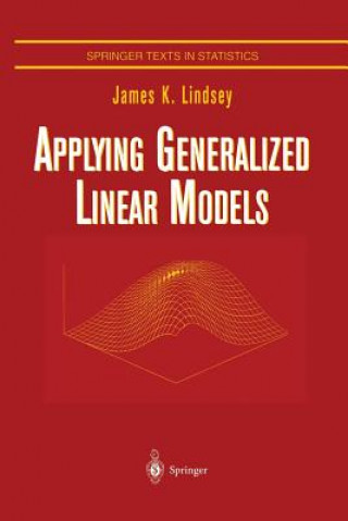 Könyv Applying Generalized Linear Models James K. Lindsey
