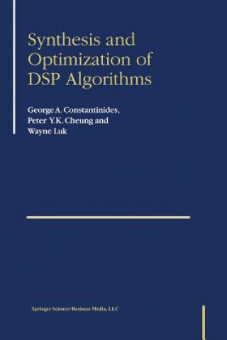 Książka Synthesis and Optimization of DSP Algorithms George Constantinides