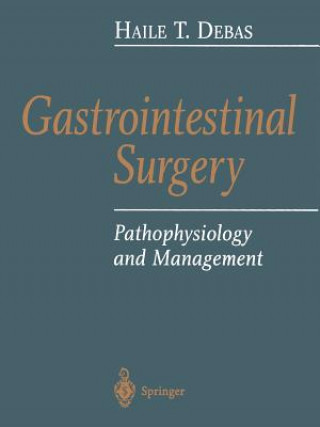 Kniha Gastrointestinal Surgery Haile T. Debas