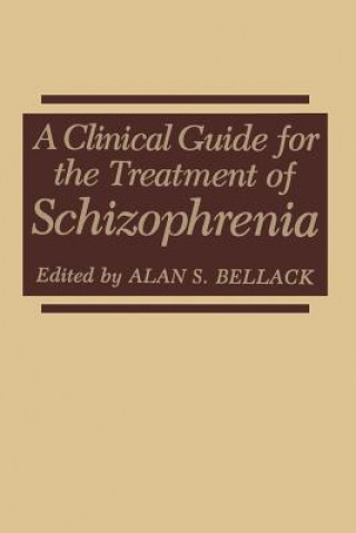 Kniha Clinical Guide for the Treatment of Schizophrenia Alan S. Bellack
