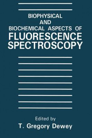 Carte Biophysical and Biochemical Aspects of Fluorescence Spectroscopy T.G. Dewey