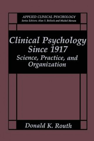 Carte Clinical Psychology Since 1917 Donald K. Routh