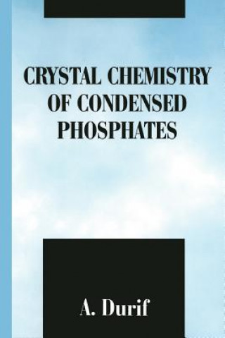 Könyv Crystal Chemistry of Condensed Phosphates A. Durif