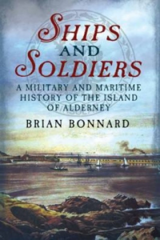 Kniha Ships and Soldiers Brian Bonnard