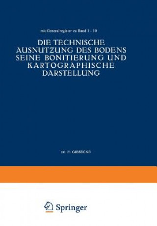 Kniha Die Technische Ausnut&#438;ung Des Bodens Seine Bonitierung Und Kartographische Darstellung NA Giesecke