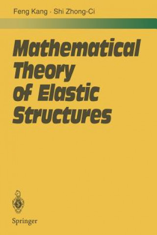 Kniha Mathematical Theory of Elastic Structures Kang Feng