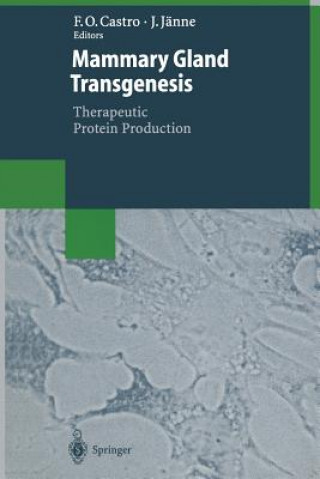 Knjiga Mammary Gland Transgenesis: Therapeutic Protein Production Fidel O. Castro