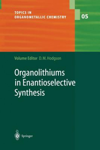 Książka Organolithiums in Enantioselective Synthesis David M. Hodgson