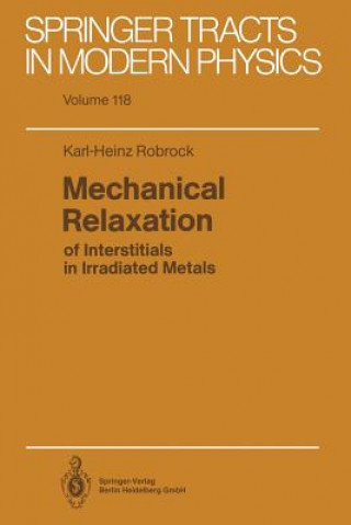 Książka Mechanical Relaxation of Interstitials in Irradiated Metals Karl-Heinz Robrock