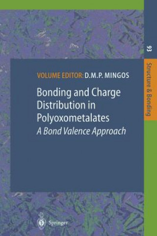 Könyv Bonding and Charge Distribution in Polyoxometalates: A Bond Valence Approach D.M.P. Mingos