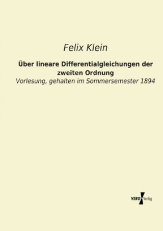 Knjiga UEber lineare Differentialgleichungen der zweiten Ordnung Felix Klein