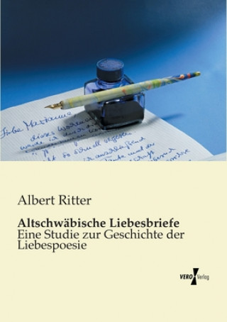 Könyv Altschwabische Liebesbriefe Albert Ritter