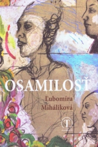 Kniha Osamilosť Ľubomíra Miháliková