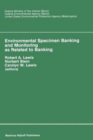 Kniha Environmental Specimen Banking and Monitoring as Related to Banking R.A. Lewis