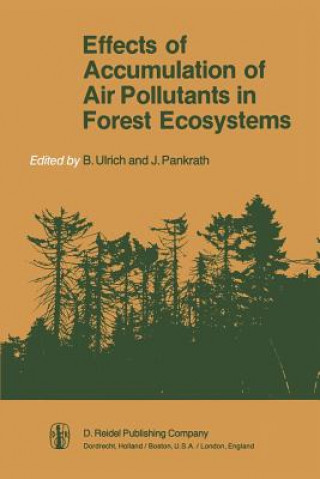 Kniha Effects of Accumulation of Air Pollutants in Forest Ecosystems B. Ulrich