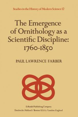 Carte Emergence of Ornithology as a Scientific Discipline: 1760-1850 Paul Farber