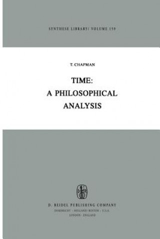 Książka Time: A Philosophical Analysis T. Chapman