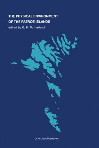 Kniha Physical Environment of the Faeroe Islands G.K. Rutherford
