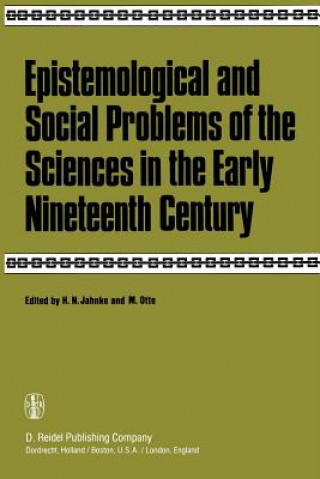 Buch Epistemological and Social Problems of the Sciences in the Early Nineteenth Century H.N. Jahnke